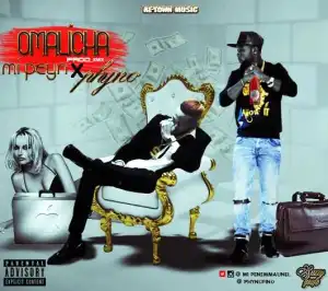 Mipeyn - Omalicha Ft. Phyno